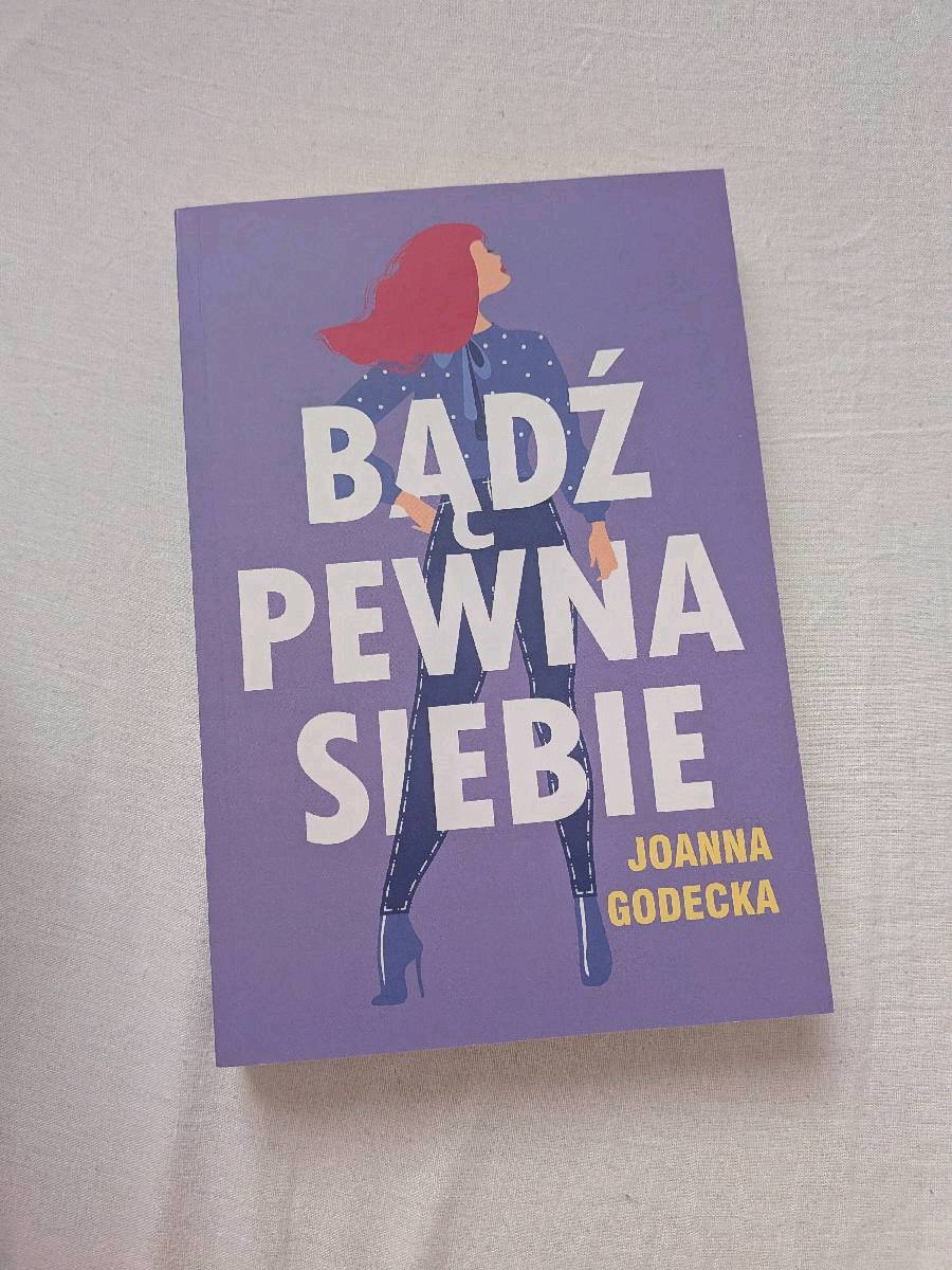 Bądź pewna siebie