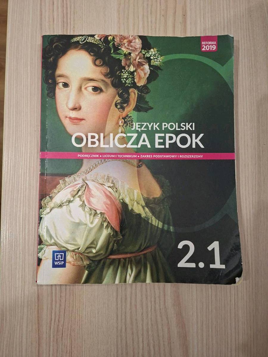 Oblicza epok 2.1 : język polski : podręcznik : liceum i technikum : zakres podstawowy i rozszerzony