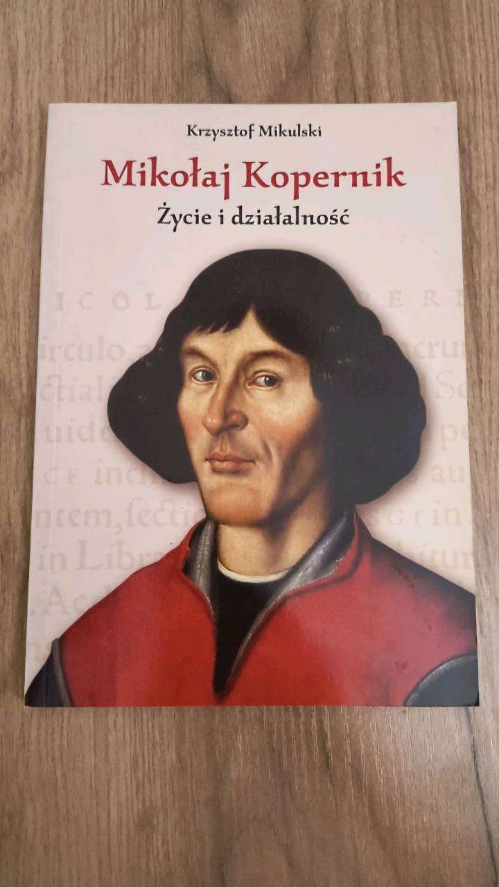 Mikołaj Kopernik : życie i działalność