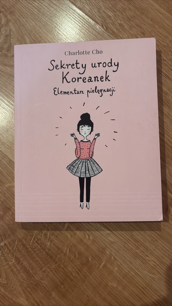 Sekrety urody Koreanek : elementarz pielęgnacji