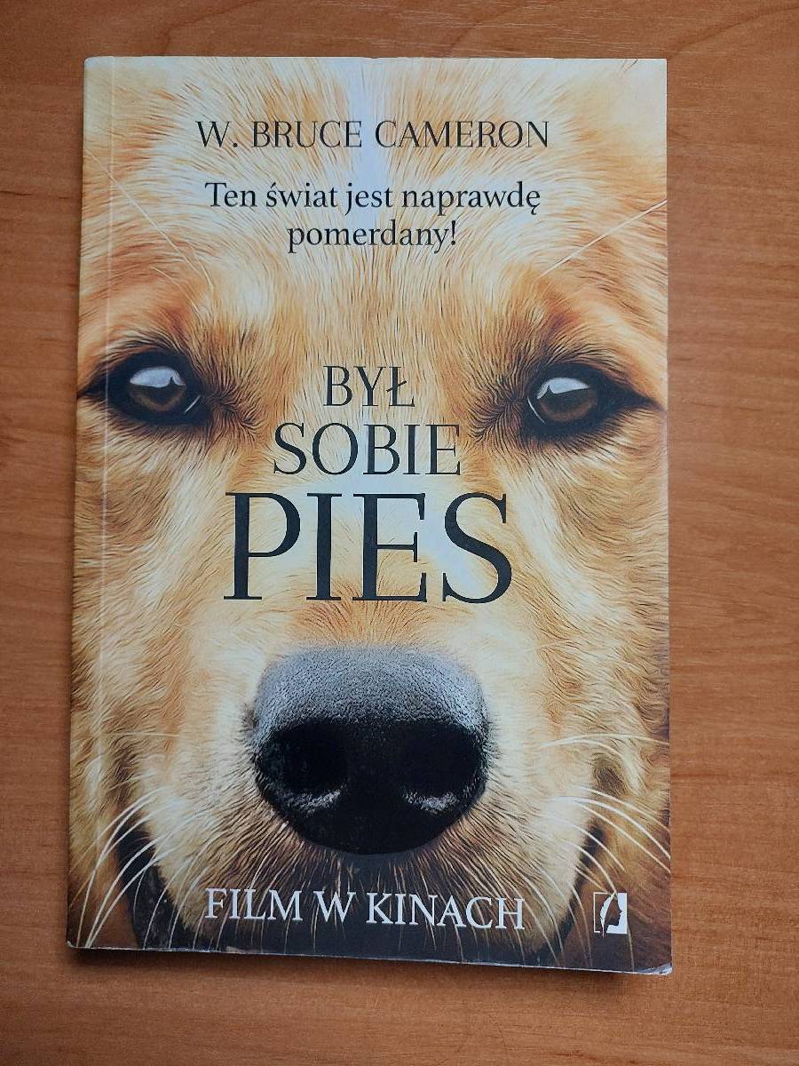 Był sobie pies : ten świat jest naprawdę pomerdany!