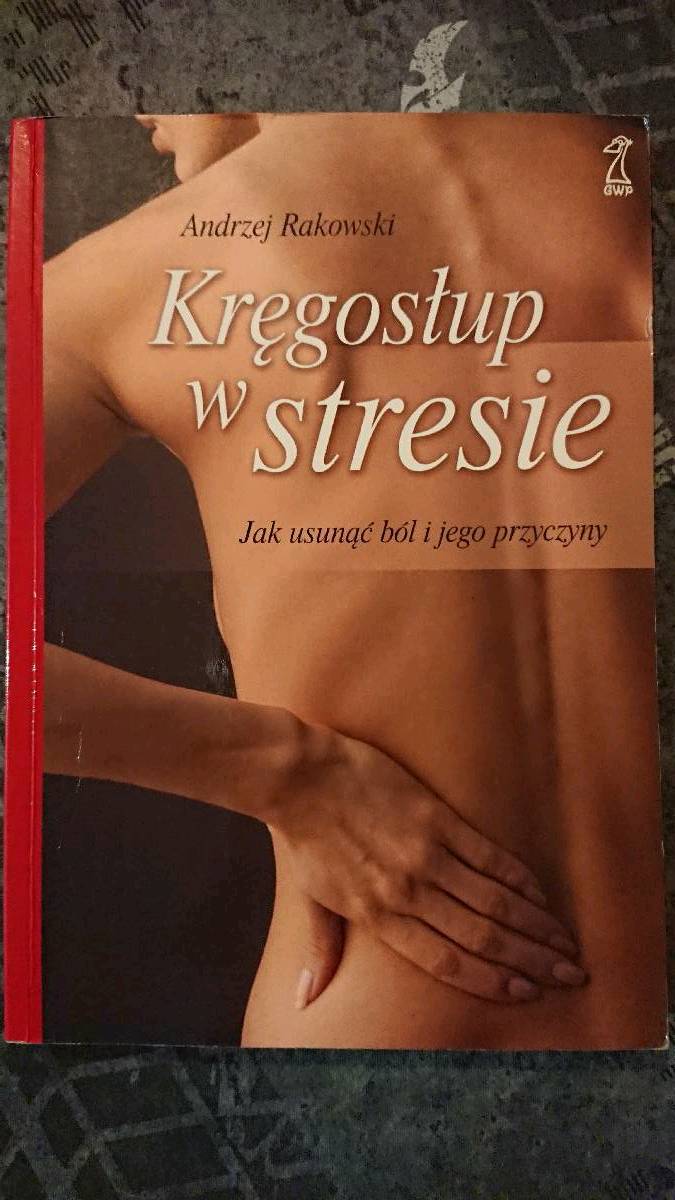 Kręgosłup w stresie - Andrzej Rakowski