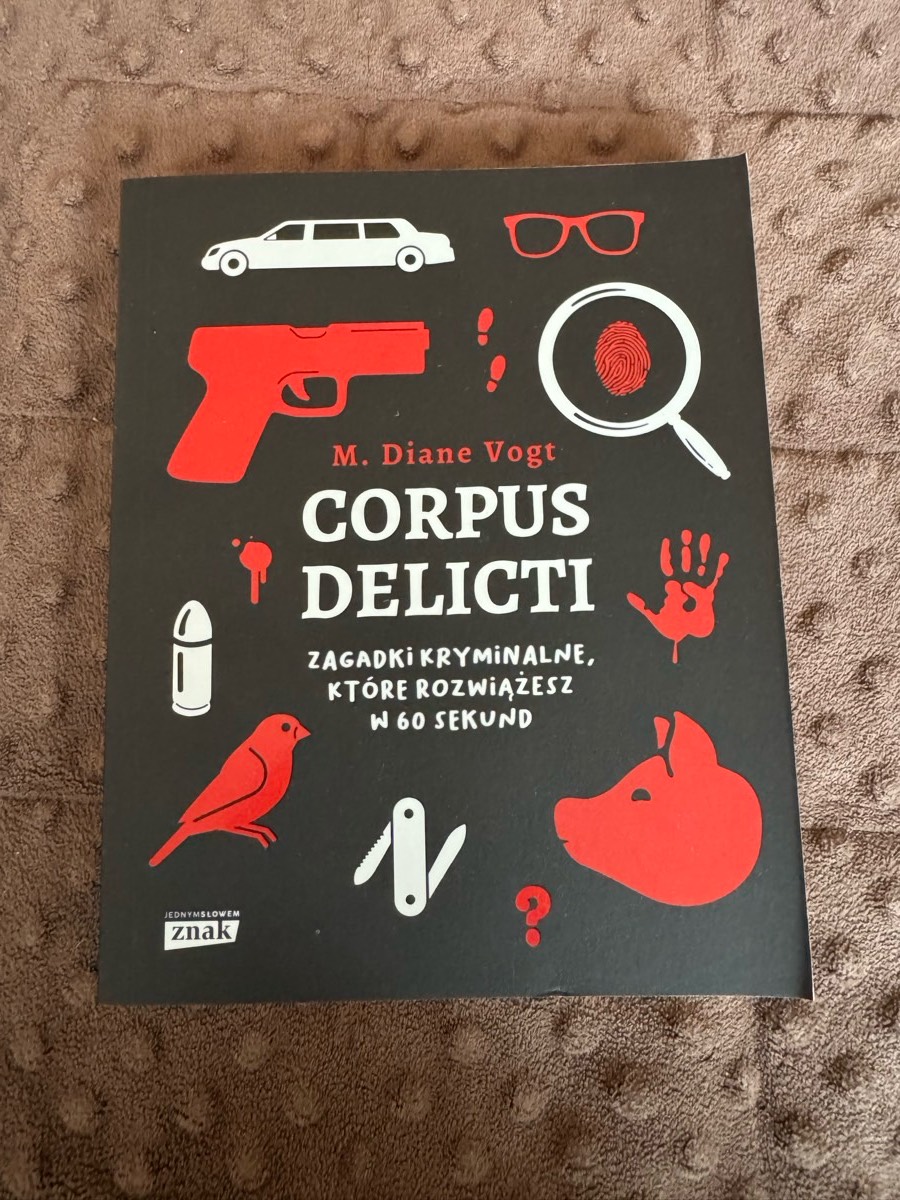 Corpus delicti : zagadki kryminalne, które rozwiążesz w 60 sekund