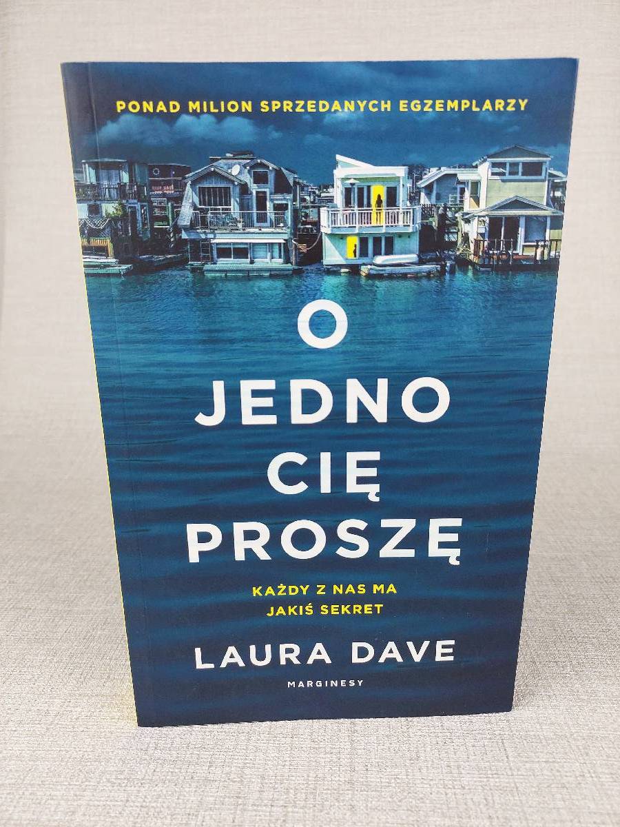 O jedno cię proszę
