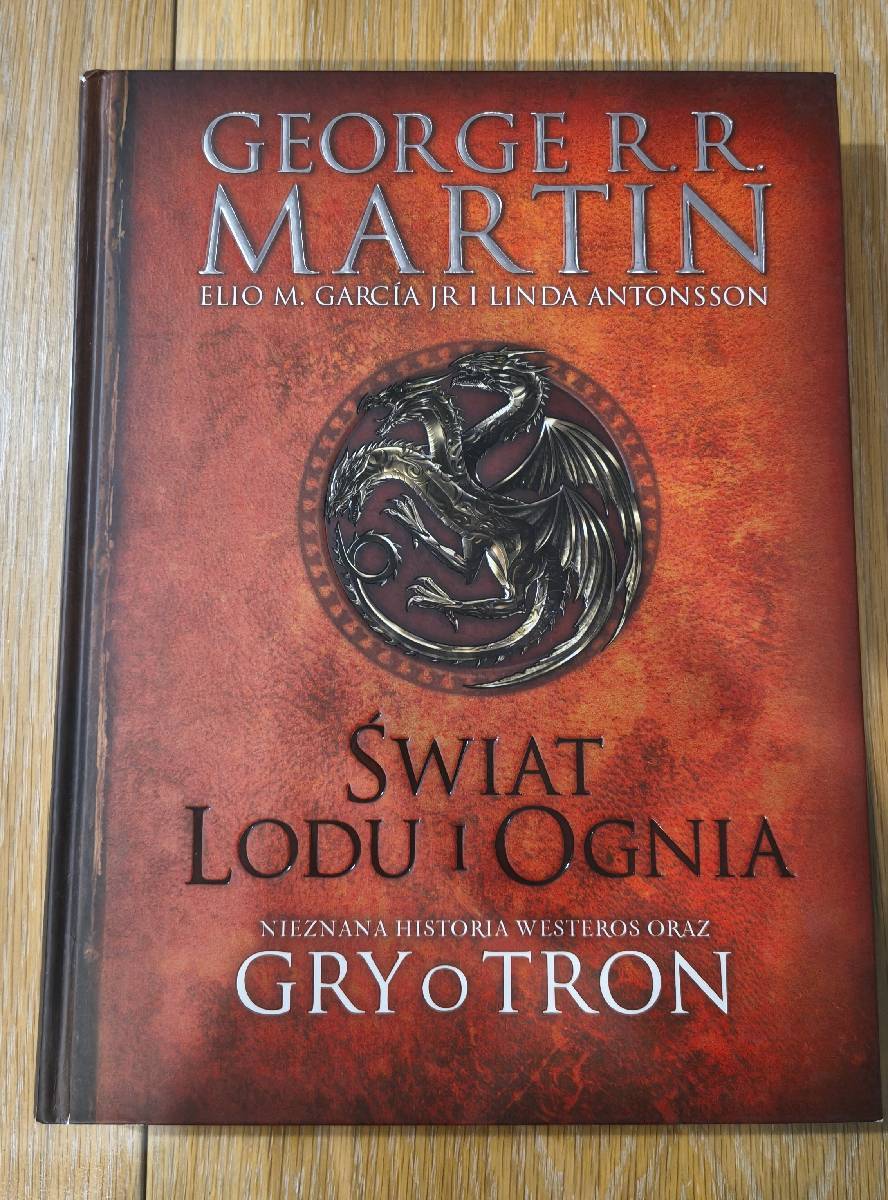 Świat lodu i ognia. Nieznana historia Westeros oraz Gry o tron