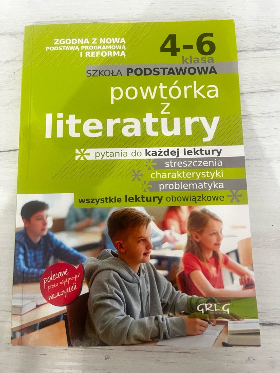 Powtórka z literatury : wszystkie lektury obowiązkowe : pytania do każdej lektury, streszczenia, charakterystyki, problematyka : szkoła podstawowa klasa 4-6
