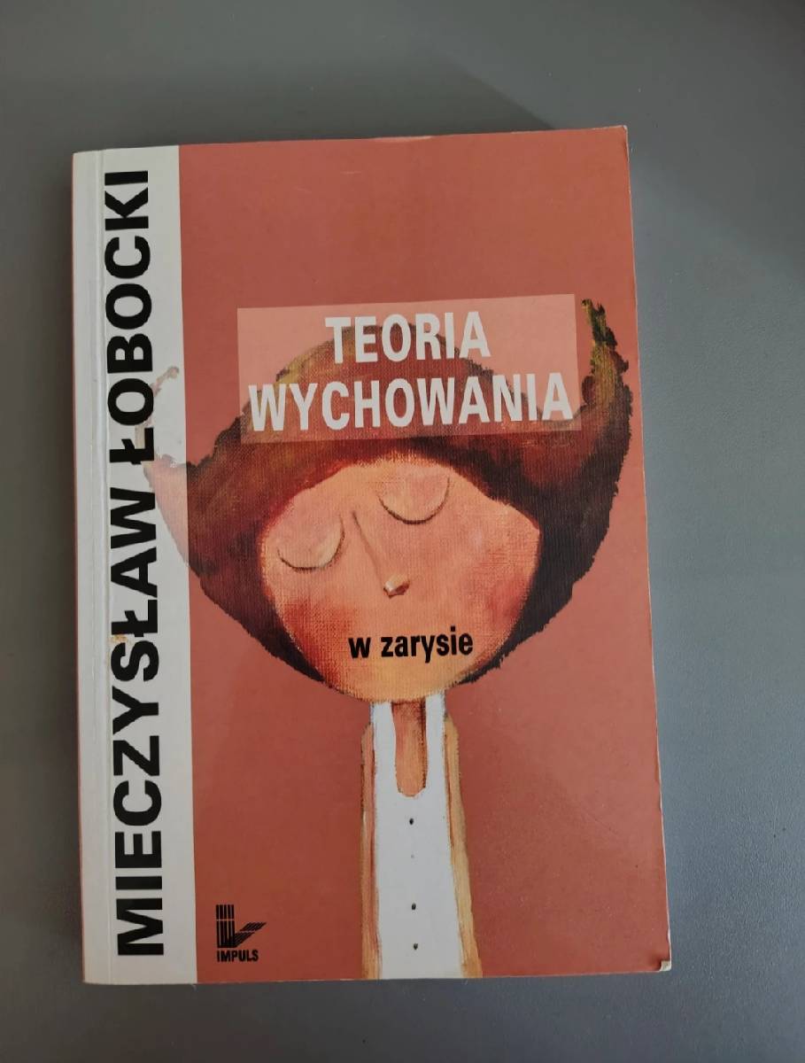 Teoria wychowania w zarysie - Mieczyslaw Lobocki 