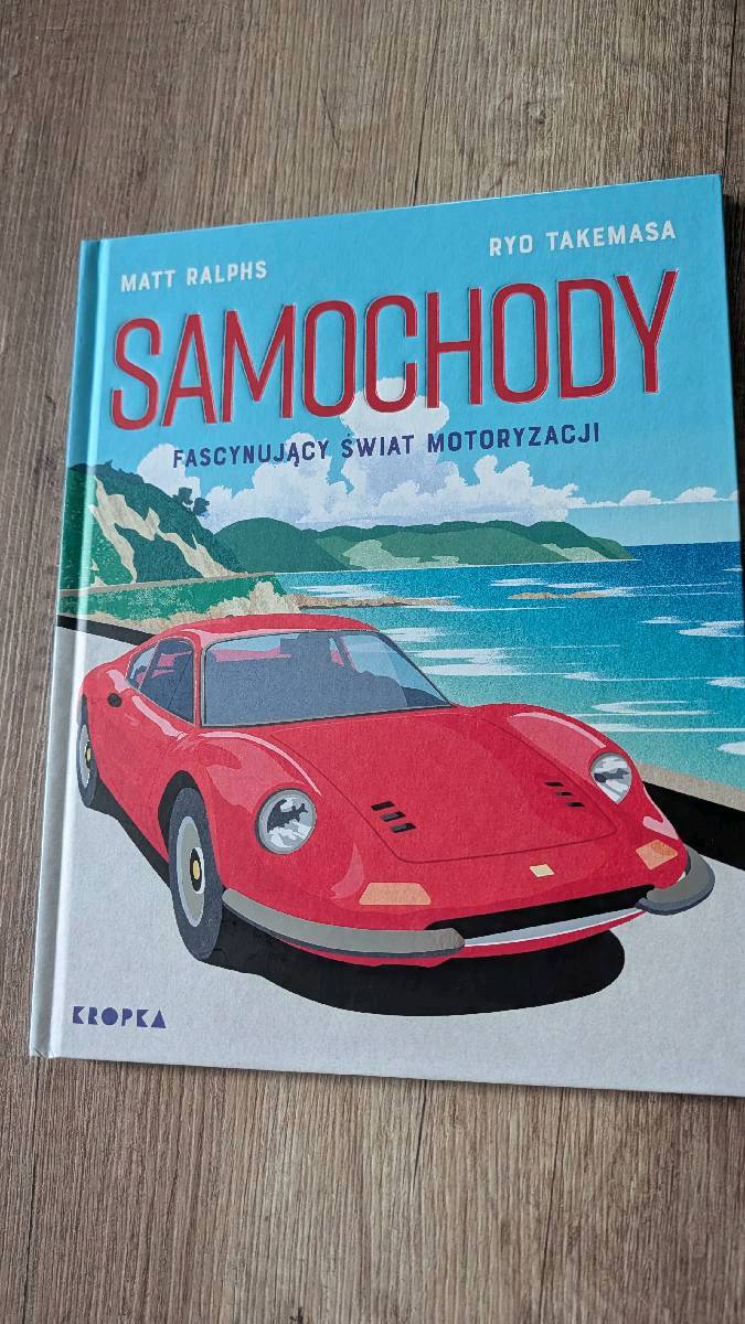 Samochody Ilustrowana opowieść o historii pojazdów Matt Ralphs fascynujący świat motoryzacji auta pojazdy