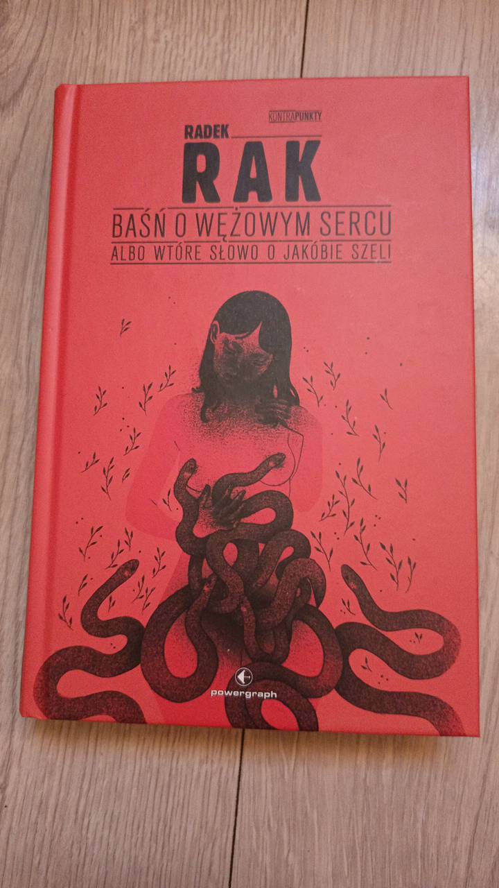 Baśń o wężowym sercu albo Wtóre słowo o Jakóbie Szeli