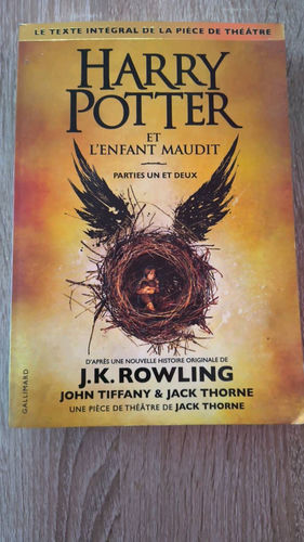 Harry Potter et l'enfant maudit. Texte intégral de la pièce de théâtre Parties 1 et 2