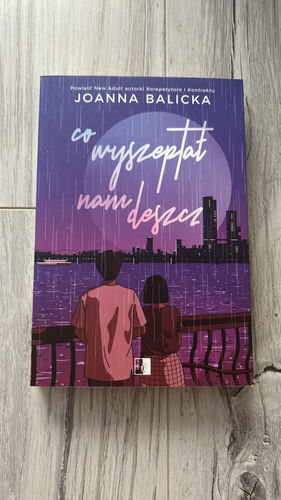 Co wyszeptał nam deszcz