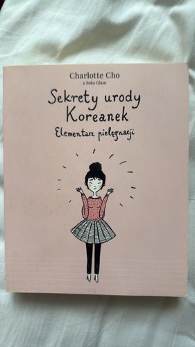 Sekrety urody Koreanek : elementarz pielęgnacji