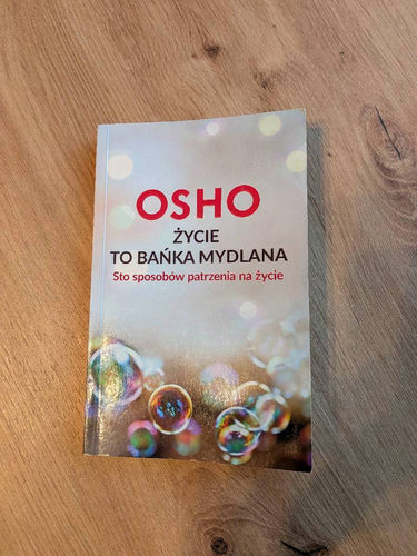 Życie to bańka mydlana : sto sposobów patrzenia na życie