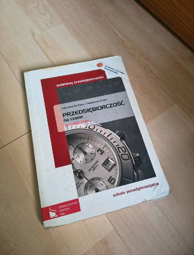 Przedsiębiorczość na czasie : podstawy przedsiębiorczości : podręcznik : szkoła ponadgimnazjalna