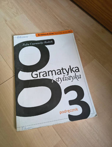 Gramatyka i stylistyka : język polski : gimnazjum 3 : podręcznik