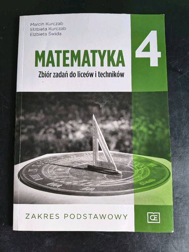 Matematyka 4 : zbiór zadań do liceów i techników : zakres podstawowy