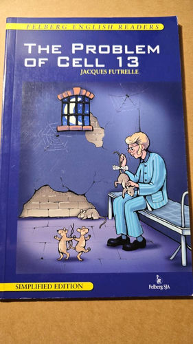 The problem of cell 13 : simplified edition a story by Jacques Futrelle