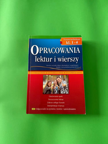 Opracowania lektur i wierszy : omówienia epok, zakres całego liceum po reformie, lektury obowiązkowe i uzupełniające z zakresu podstawowego, interpretacje wierszy, odpowiedzi na pytania z testów i sprawdzianów : liceum/technikum kl. 1-4