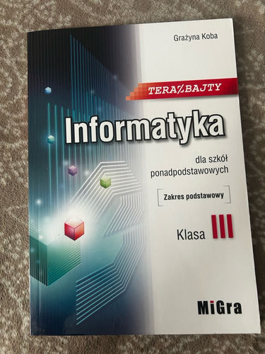 Teraz bajty : informatyka dla szkół ponadpodstawowych : klasa III : zakres podstawowy