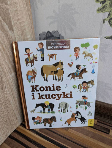 Pierwsza encyklopedia konie i kucyki książka o koniach dla y