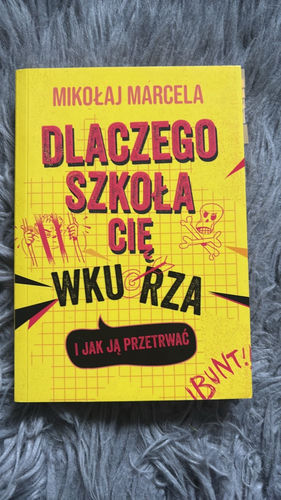 Dlaczego szkoła cię wkurza 