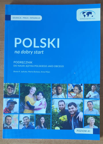 Polski na dobry start, podręcznik do języka polskiego jako obcego, poziom A1