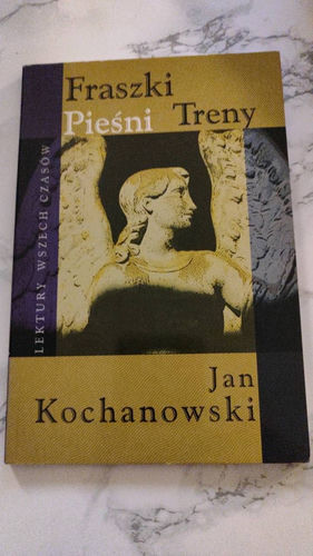 Fraszki ; Pieśni ; Treny