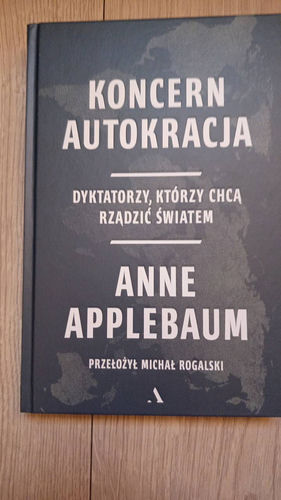 Koncern autokracja : dyktatorzy, którzy chcą rządzić światem