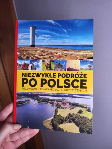 Niezwykłe podróże po Polsce przewodnik po atrakcjach turystycznych