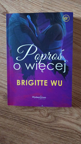 "Poproś o więcej" Brigitte Wu 