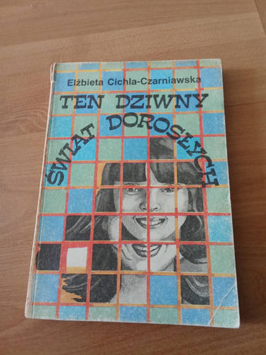 Ten dziwny świat dorosłych - Cichla-Czarniawska