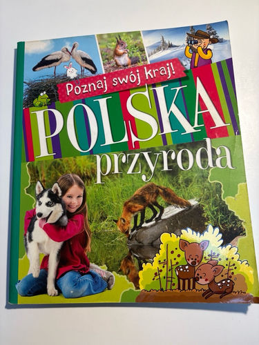 Polska przyroda : poznaj swój kraj!
