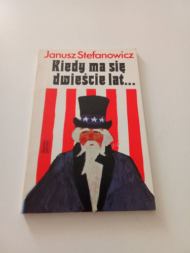Kiedy ma się dwieście lat - J.Stefanowicz