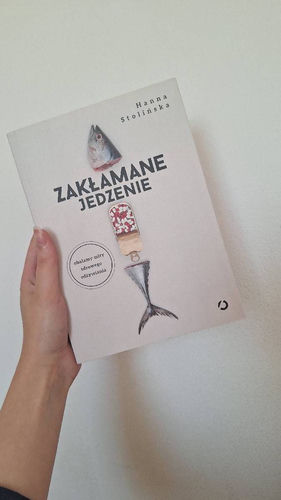 Zakłamane jedzenie : obalamy mity zdrowego odżywiania