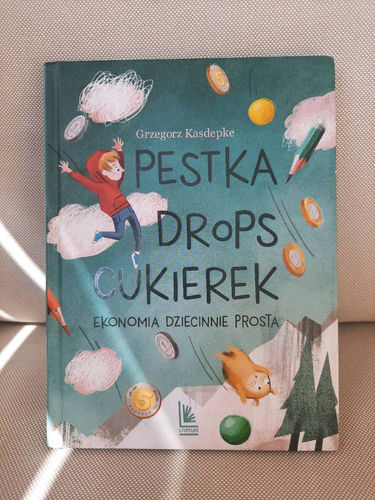 Pestka, drops, cukierek : ekonomia dziecinnie prosta