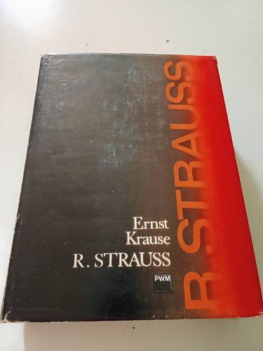 Ernst Krause Ryszard Strauss - człowiek i dzieło
