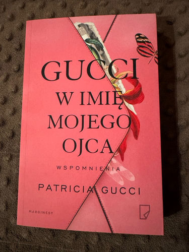 Gucci : w imię mojego ojca : wspomnienia