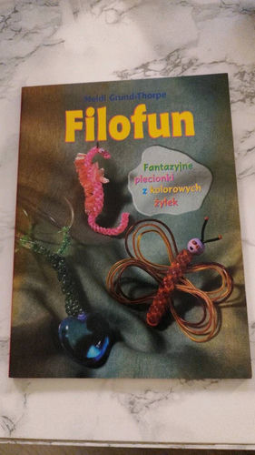 Filofun : fantazyjne plecionki z kolorowych żyłek