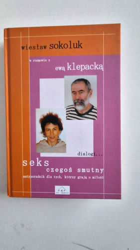 Seks czegoś smutny : antyporadnik dla tych, którzy grają o miłość