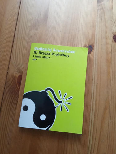 III Rzesza popkultury i inne stany Bartłomiej Dobroczyński