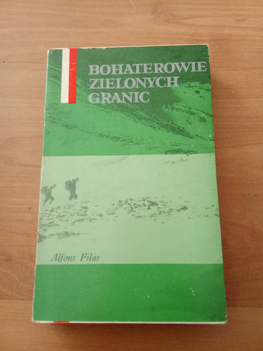 Bohaterowie zielonych granic Alfons Filar