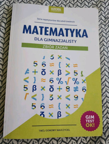 Matematyka dla gimnazjalisty : zbiór zadań