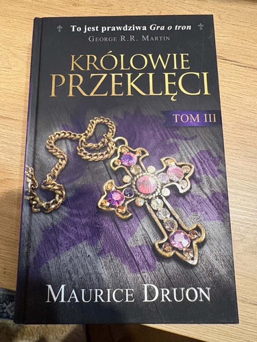 Maurice Druon - Królowie przeklęci. Tom 3