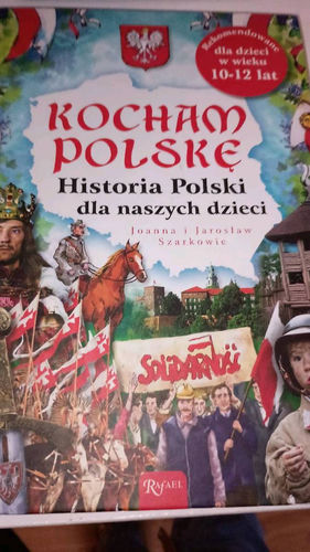 Kocham Polskę Historia dla naszych dzieci