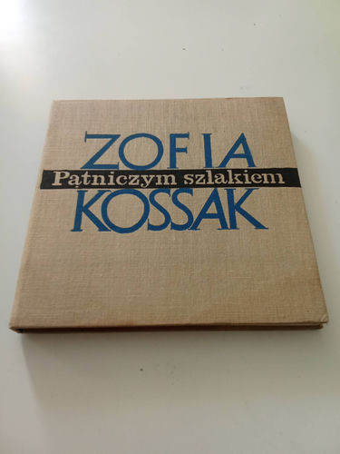 Zofia Kossak Pątniczym szlakiem