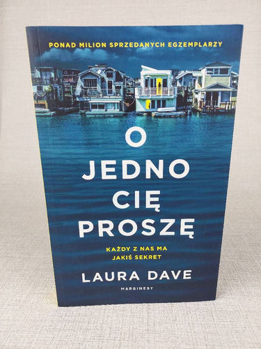 O jedno cię proszę