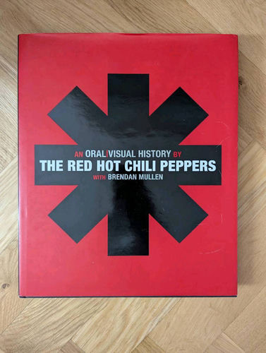 An Oral/Visual History by the Red Hot Chili Peppers