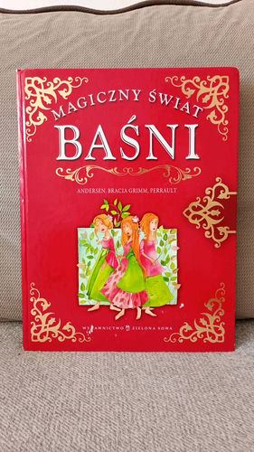 Magiczny świat baśni : Andersen, bracia Grimm, Perrault