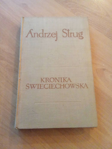 Kronika świeciechowska Andrzej Strug 