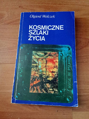 Kosmiczne szlaki życia Olgierd Wołczek